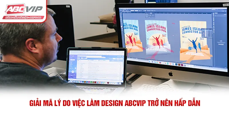 Giải mã lý do việc làm Design ABCVIP trở nên hấp dẫn