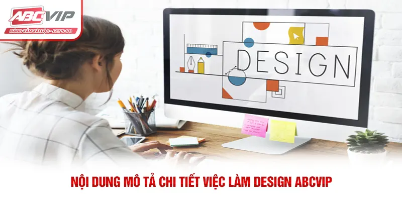 Nội dung mô tả chi tiết việc làm Design ABCVIP