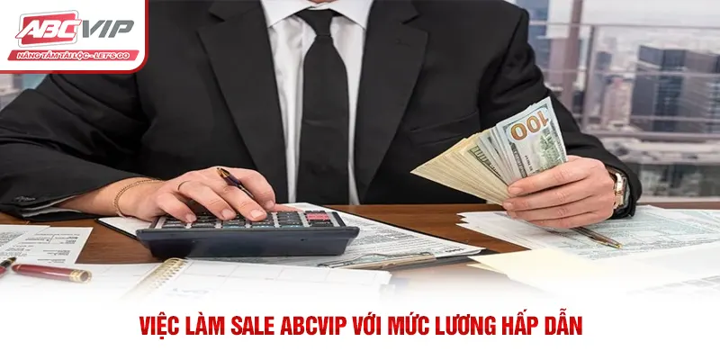 Việc làm sale ABCVIP với mức lương hấp dẫn