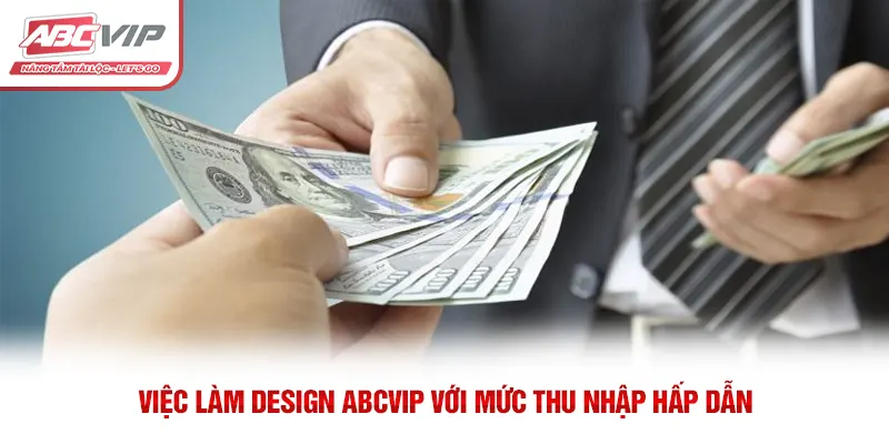 Việc làm Design ABCVIP với mức thu nhập hấp dẫn