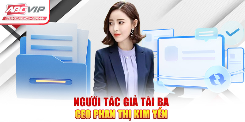 Người tác giả tài ba CEO Phan Thị Kim Yến