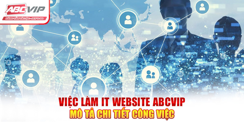 Việc làm IT website ABCVIP mô tả chi tiết công việc