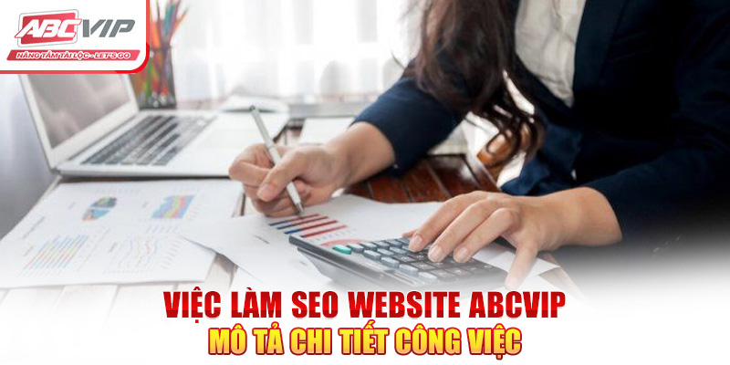 Việc làm SEO website ABCVIP mô tả chi tiết công việc