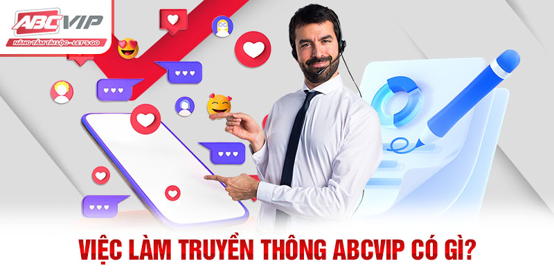 Việc làm truyền thông ABCVIP có gì?