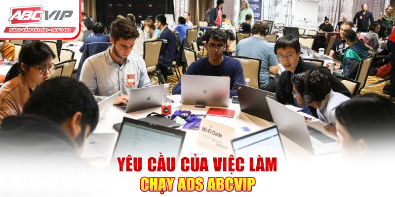 Yêu cầu của việc làm chạy ADS ABCVIP