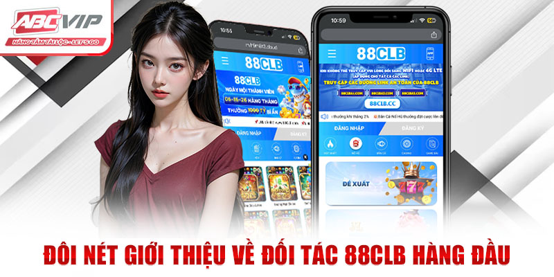 Đôi nét giới thiệu về đối tác 88CLB hàng đầu