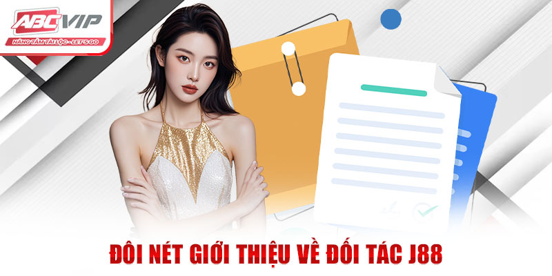 Đôi nét giới thiệu về đối tác J88