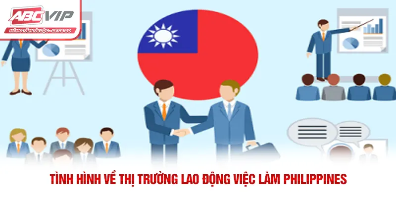 Tình hình về thị trường lao động việc làm Philippines