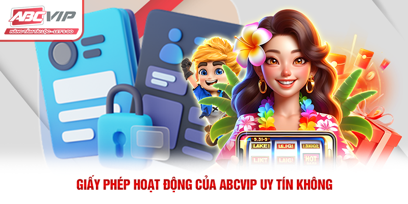 Giấy phép hoạt động của ABCVIP uy tín không