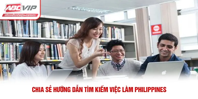 Chia sẻ hướng dẫn tìm kiếm việc làm Philippines