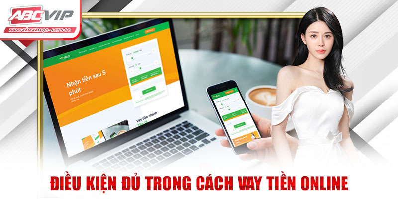 Điều kiện đủ trong cách vay tiền online