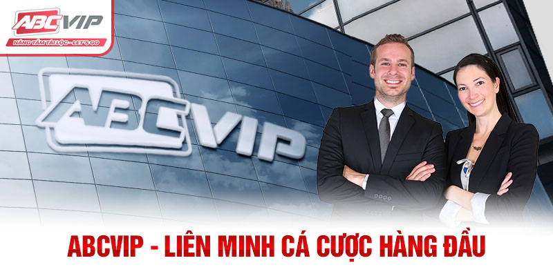 ABCVIP- Liên minh cá cược hàng đầu