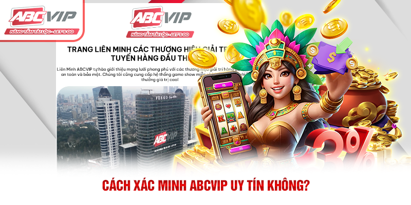 Cách xác minh ABCVIP uy tín không?