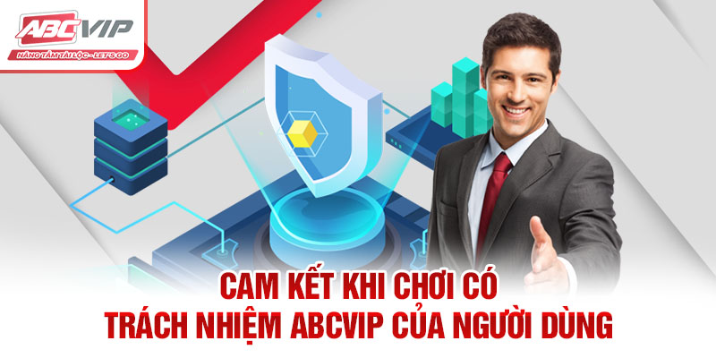 Cam kết khi chơi có trách nhiệm ABCVIP của người dùng