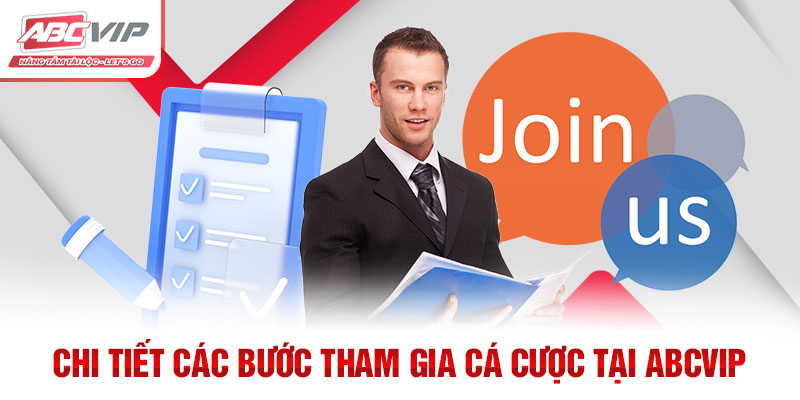 Chi tiết các bước tham gia cá cược tại ABCVIP